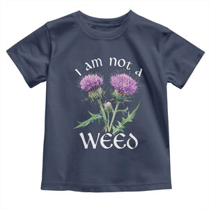 Funny Scottish Thistle I Am Not A Weed Toddler T Shirt TS11 Navy Print Your Wear