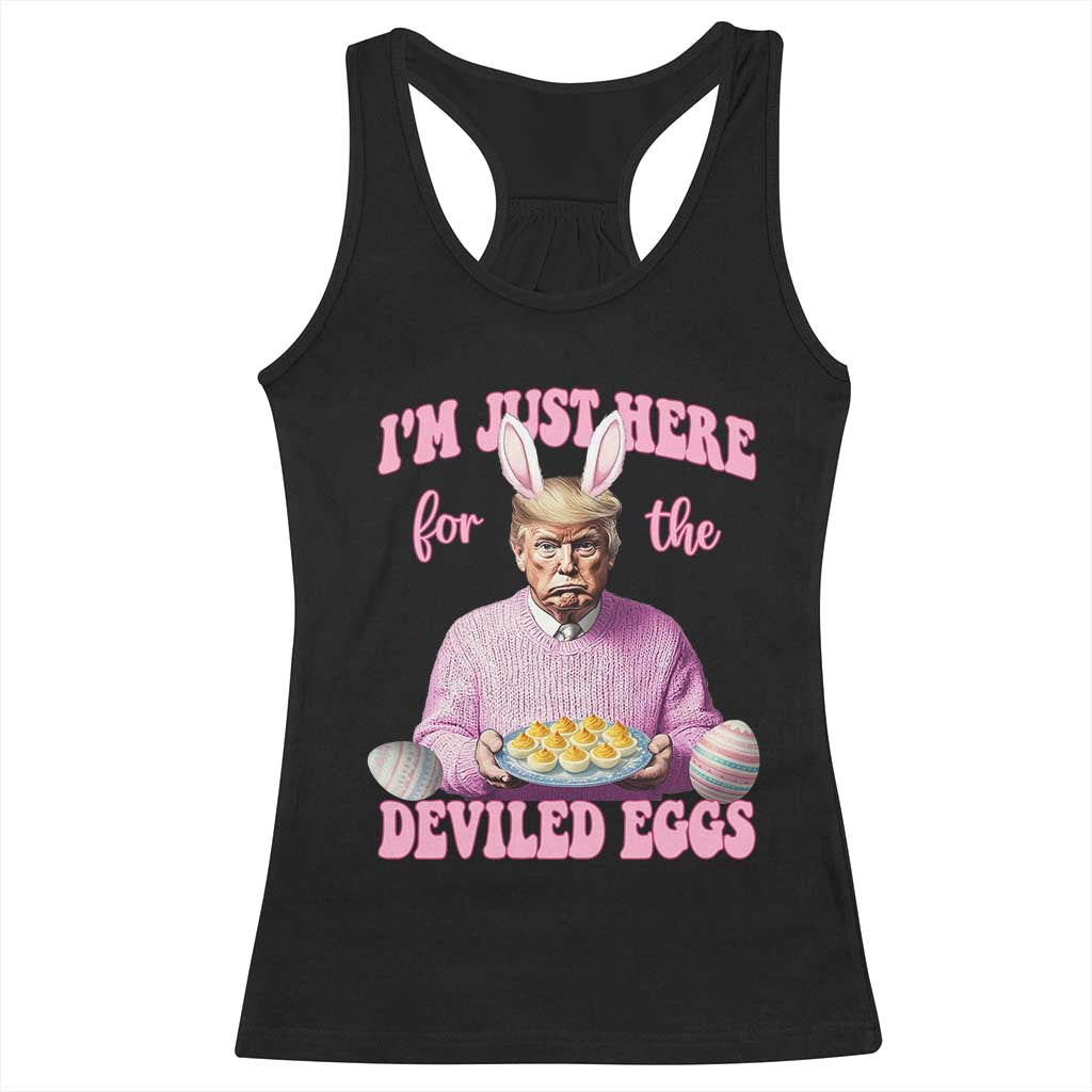Funny Easter Day Trump Racerback Tank Top I'm Just Here For The Deviled Eggs Bunny Ears TS11 Black Print Your Wear