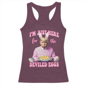 Funny Easter Day Trump Racerback Tank Top I'm Just Here For The Deviled Eggs Bunny Ears TS11 Maroon Print Your Wear