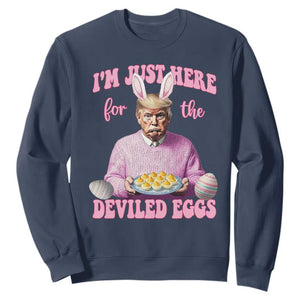 Funny Easter Day Trump Sweatshirt I'm Just Here For The Deviled Eggs Bunny Ears TS11 Navy Print Your Wear