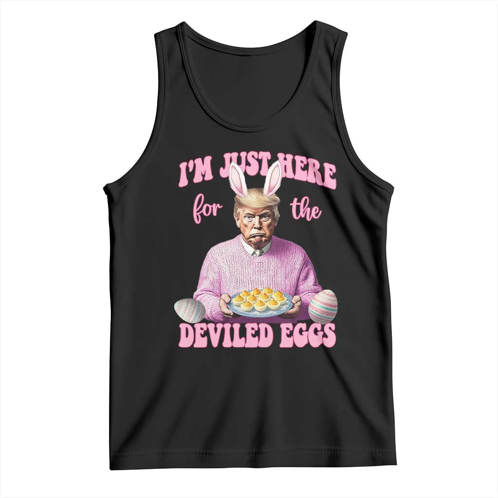 Funny Easter Day Trump Tank Top I'm Just Here For The Deviled Eggs Bunny Ears TS11 Black Print Your Wear
