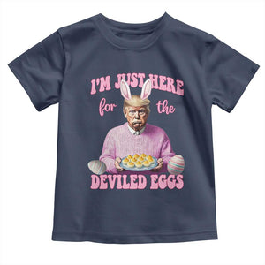 Funny Easter Day Trump Toddler T Shirt I'm Just Here For The Deviled Eggs Bunny Ears TS11 Navy Print Your Wear