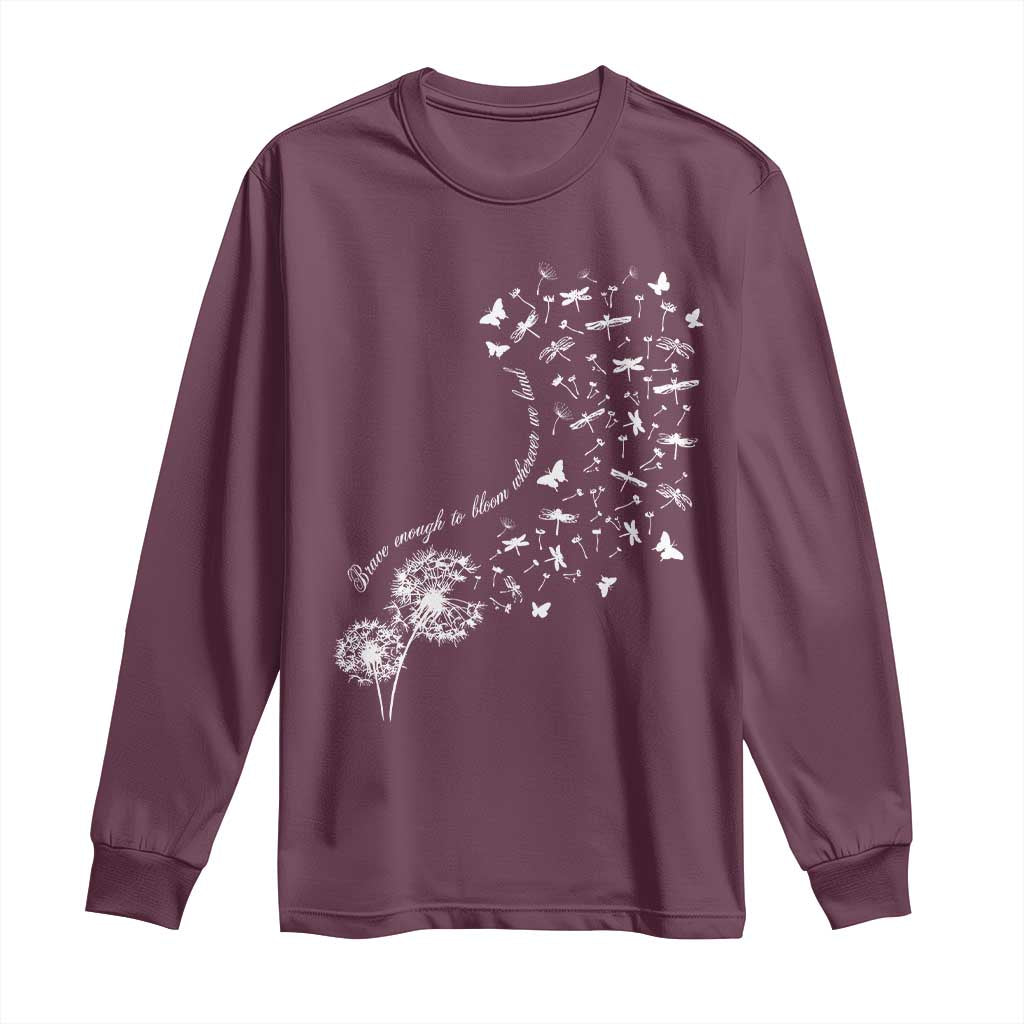Military Child Month Long Sleeve Shirt Brave Enough To Bloom Wherever We Land Dandelion Flowers TS11 Maroon Print Your Wear