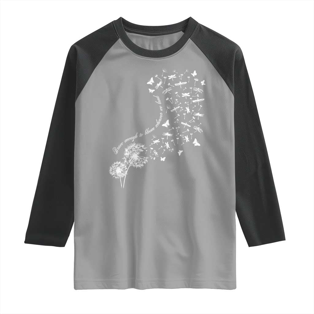 Military Child Month Raglan Shirt Brave Enough To Bloom Wherever We Land Dandelion Flowers TS11 Sport Gray Black Print Your Wear