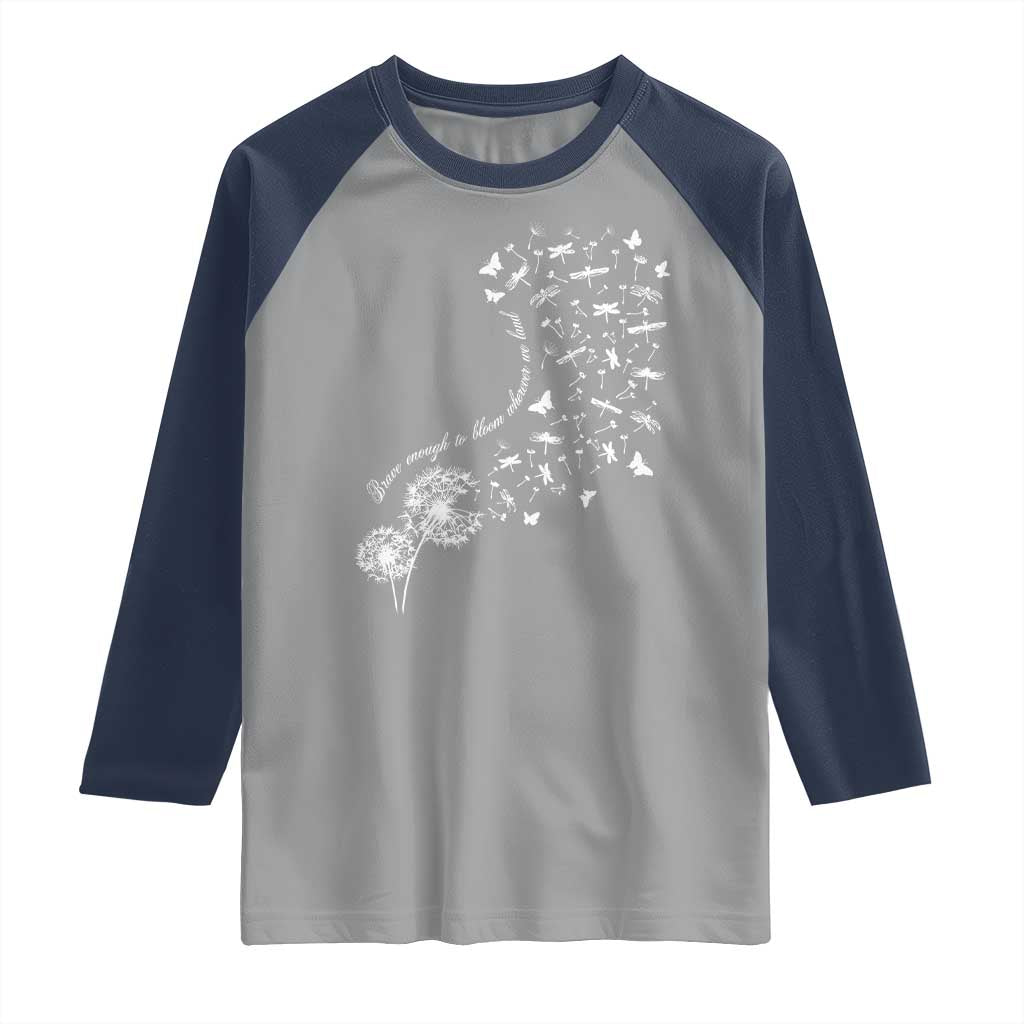 Military Child Month Raglan Shirt Brave Enough To Bloom Wherever We Land Dandelion Flowers TS11 Sport Gray Navy Print Your Wear