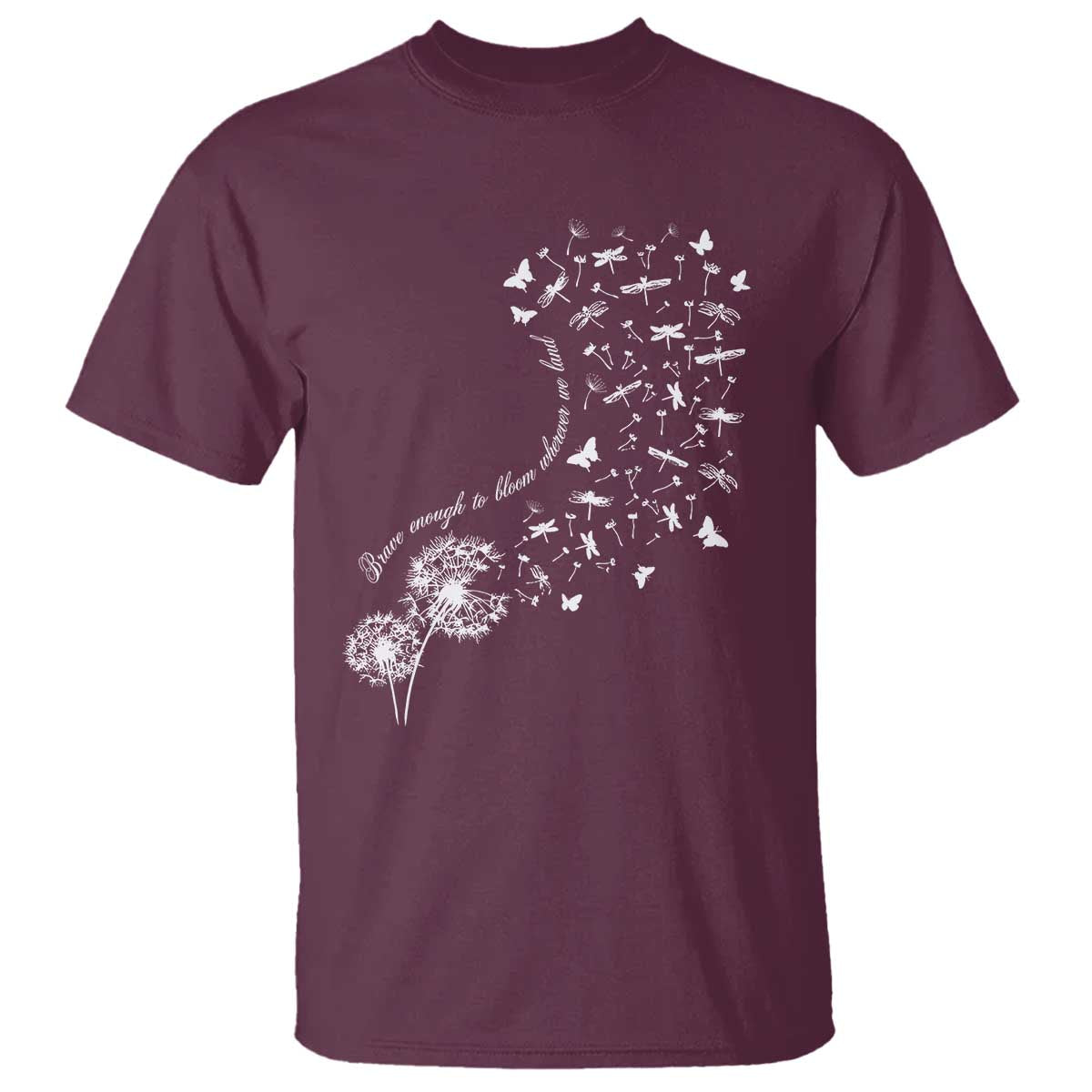 Military Child Month T Shirt Brave Enough To Bloom Wherever We Land Dandelion Flowers TS11 Maroon Print Your Wear