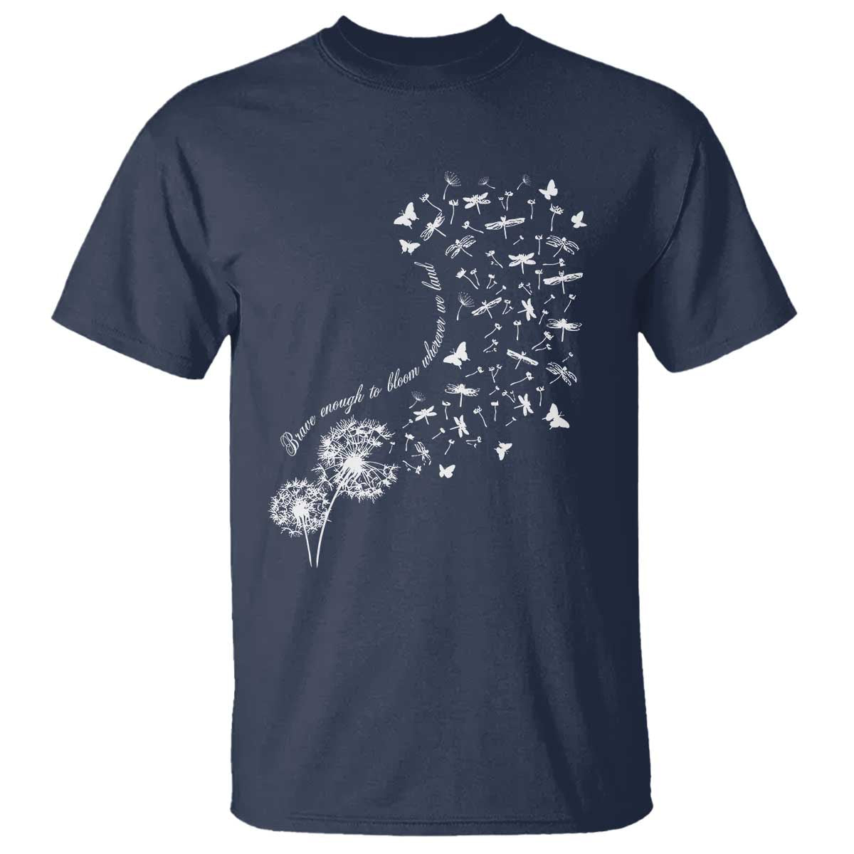 Military Child Month T Shirt Brave Enough To Bloom Wherever We Land Dandelion Flowers TS11 Navy Print Your Wear