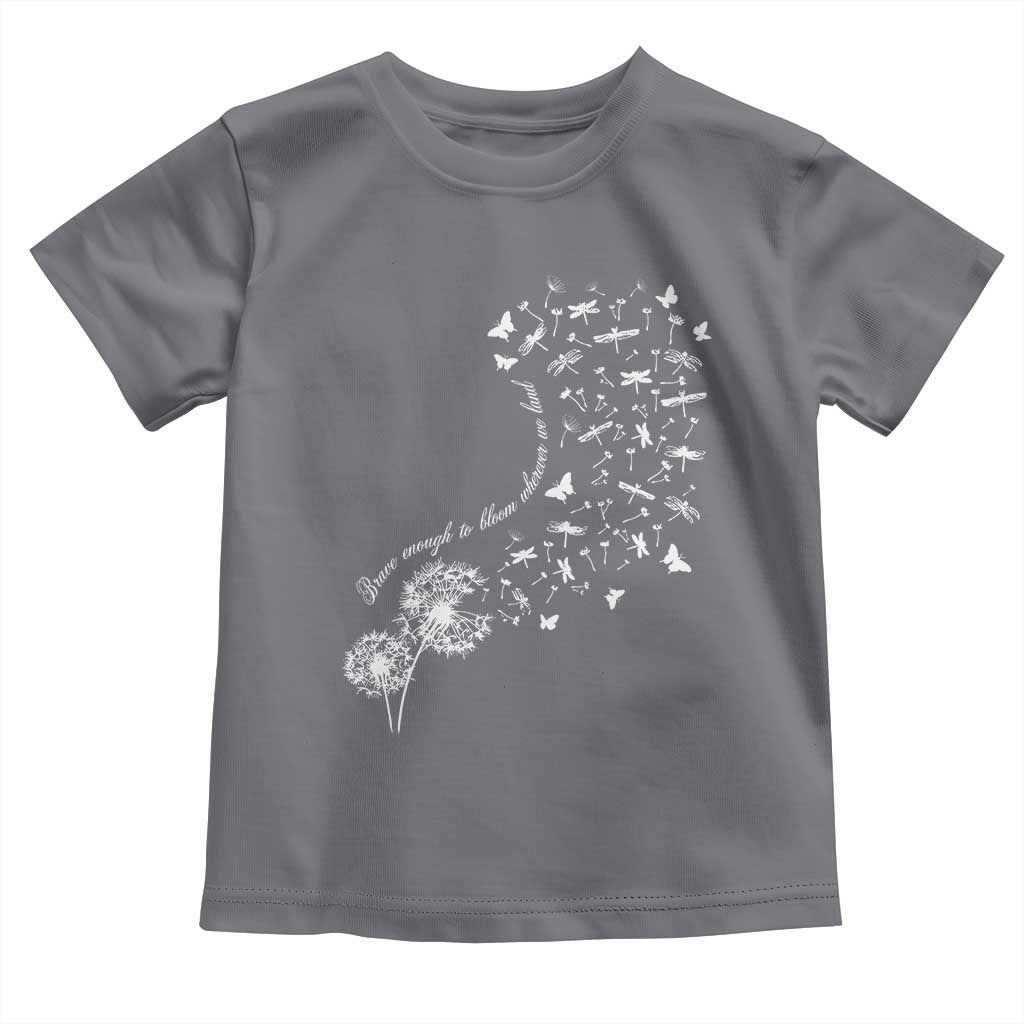Military Child Month Toddler T Shirt Brave Enough To Bloom Wherever We Land Dandelion Flowers TS11 Charcoal Print Your Wear
