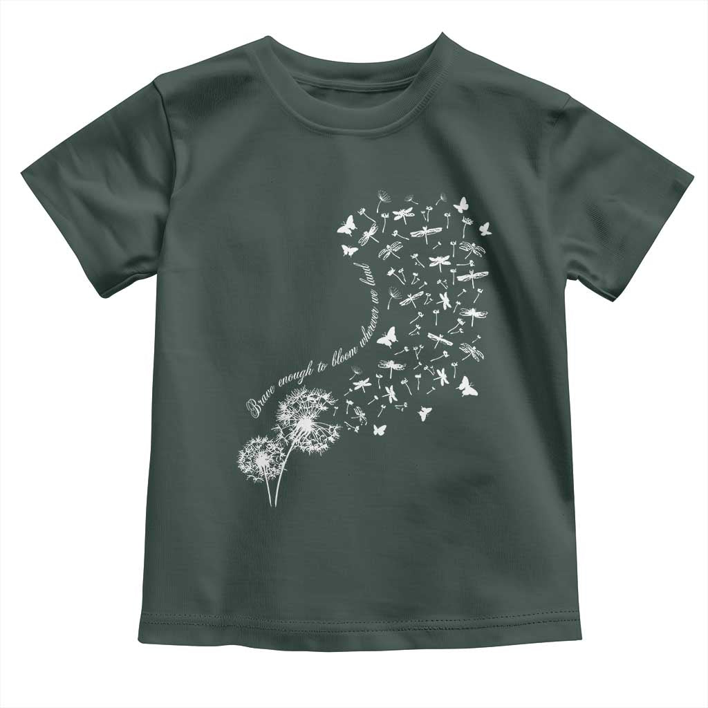 Military Child Month Toddler T Shirt Brave Enough To Bloom Wherever We Land Dandelion Flowers TS11 Dark Forest Green Print Your Wear