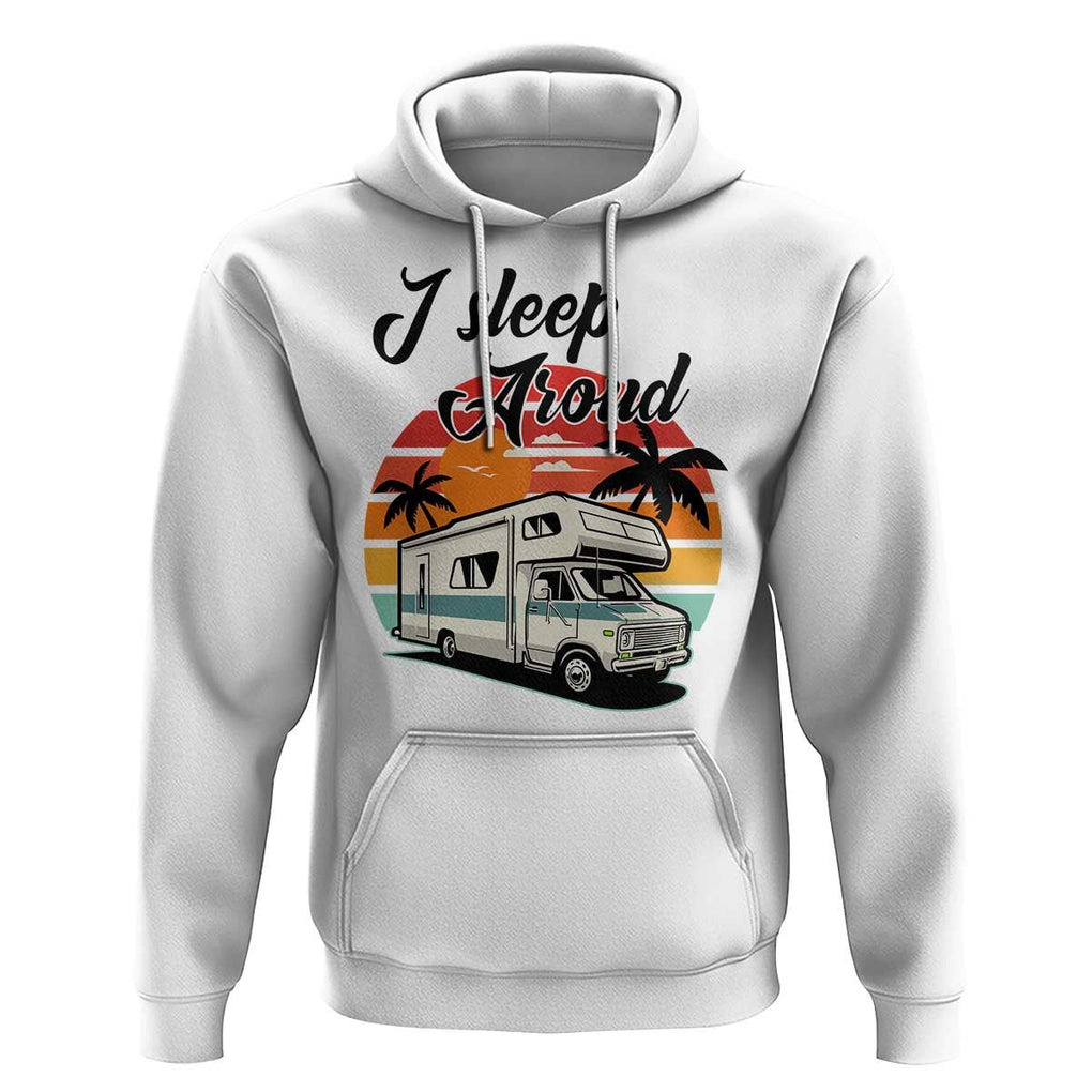 Funny Sarcastic Camping Hoodie I Sleep Around Camper Van TS11 White Print Your Wear