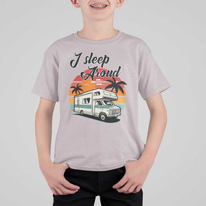 Funny Sarcastic Camping T Shirt For Kid I Sleep Around Camper Van TS11 Ice Gray Print Your Wear