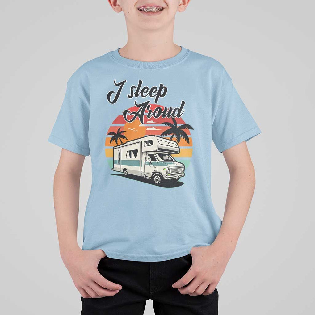 Funny Sarcastic Camping T Shirt For Kid I Sleep Around Camper Van TS11 Light Blue Print Your Wear