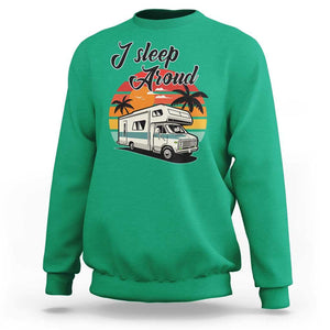 Funny Sarcastic Camping Sweatshirt I Sleep Around Camper Van TS11 Irish Green Print Your Wear