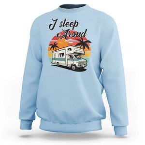 Funny Sarcastic Camping Sweatshirt I Sleep Around Camper Van TS11 Light Blue Print Your Wear