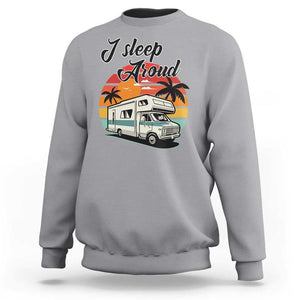 Funny Sarcastic Camping Sweatshirt I Sleep Around Camper Van TS11 Sport Gray Print Your Wear