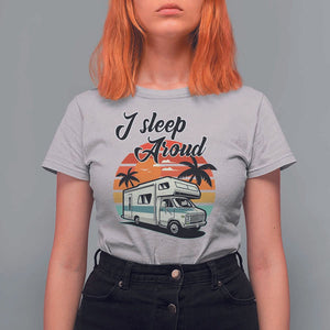 Funny Sarcastic Camping T Shirt For Women I Sleep Around Camper Van TS11 Ice Gray Print Your Wear