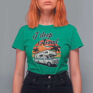 Funny Sarcastic Camping T Shirt For Women I Sleep Around Camper Van TS11 Irish Green Print Your Wear