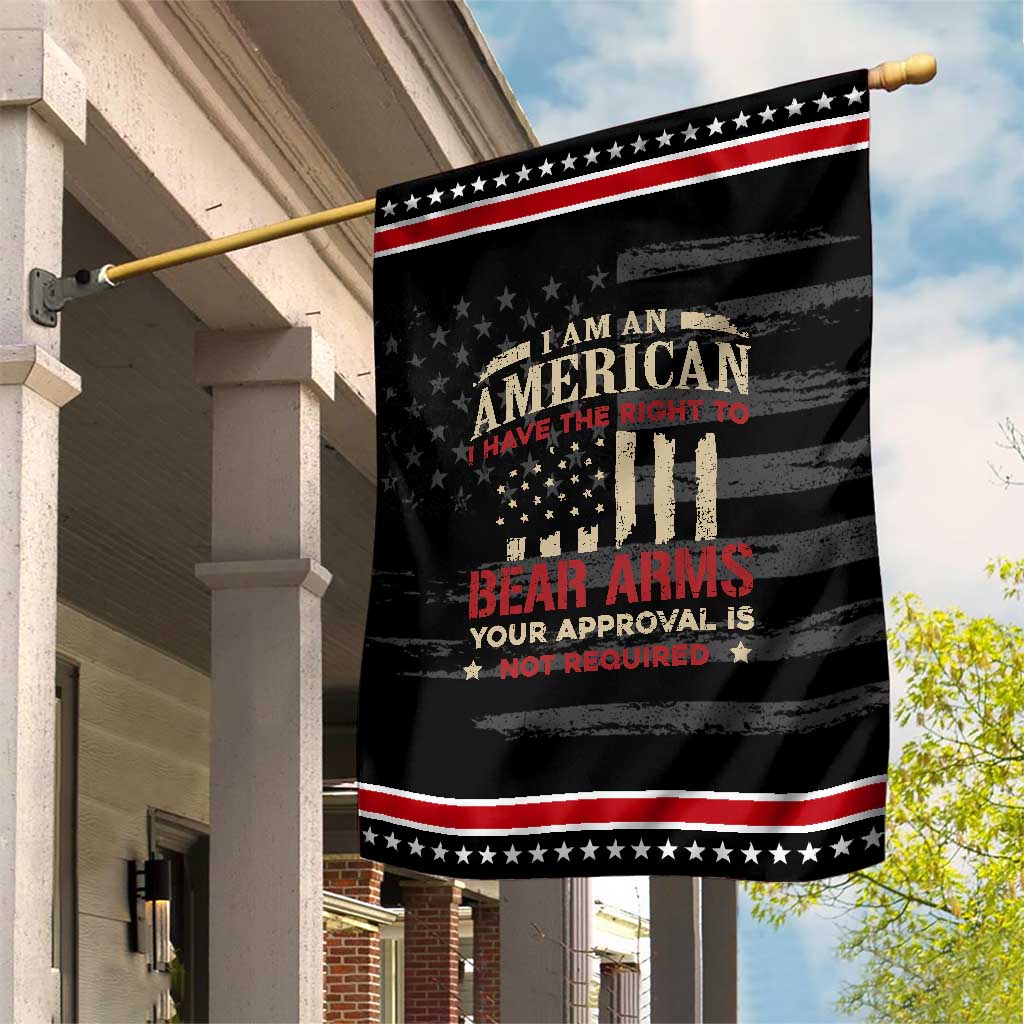 Funny I Am An American I Have The Right To Bear Arms Your Approval Is Not Required Patriotic Garden Flag Pro 2nd Amendment TS11 Distressed Black Red Print Your Wear
