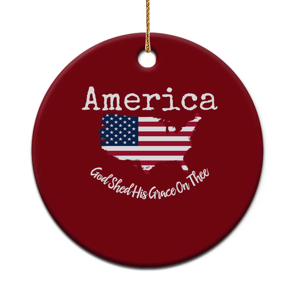 Funny America God Shed His Grace On Thee 4th of July Ceramic Ornament TS11 1pc Red Print Your Wear