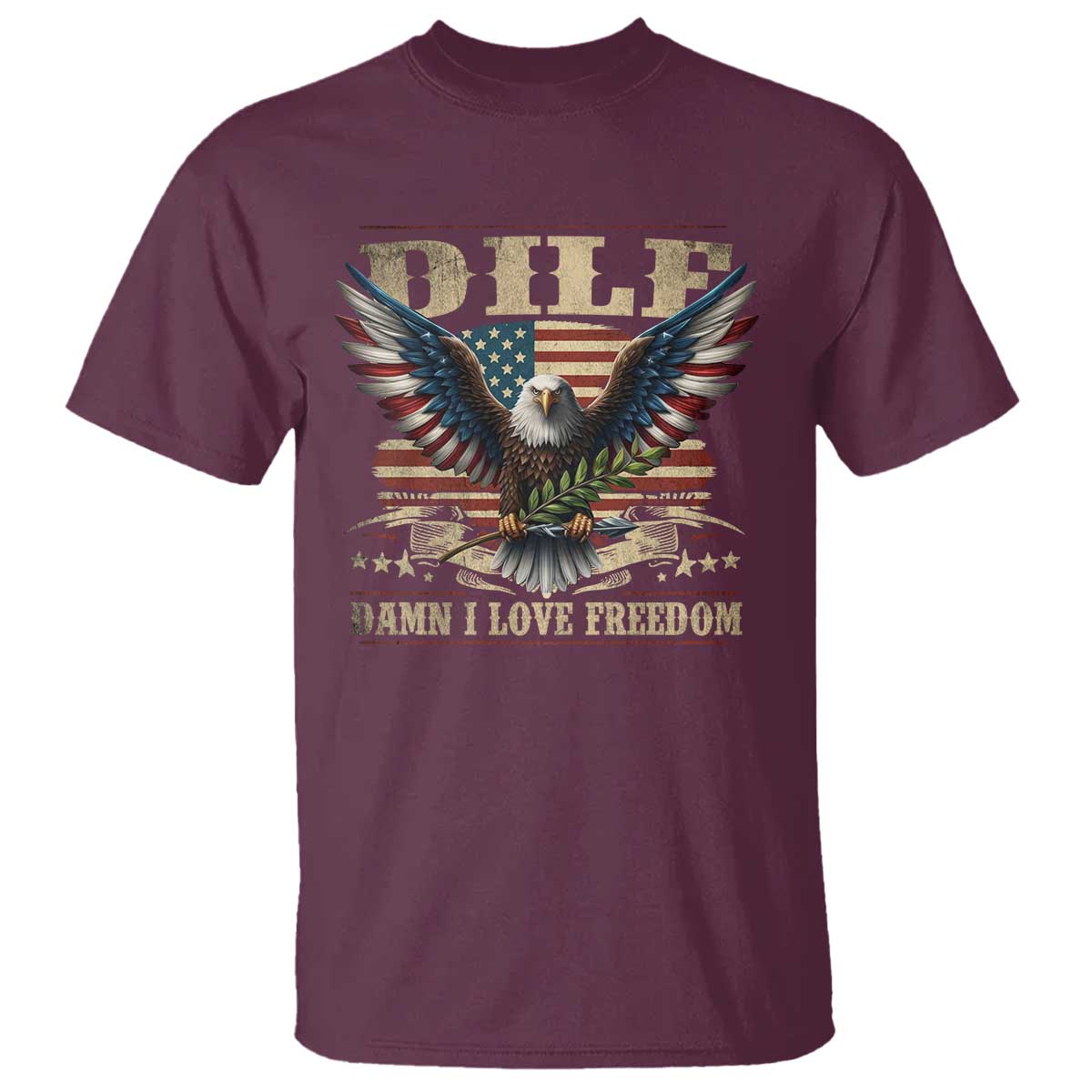 Funny 4th Of July DILF Damn I Love Freedom T Shirt Bald Eagle American Flag TS11 Maroon Print Your Wear