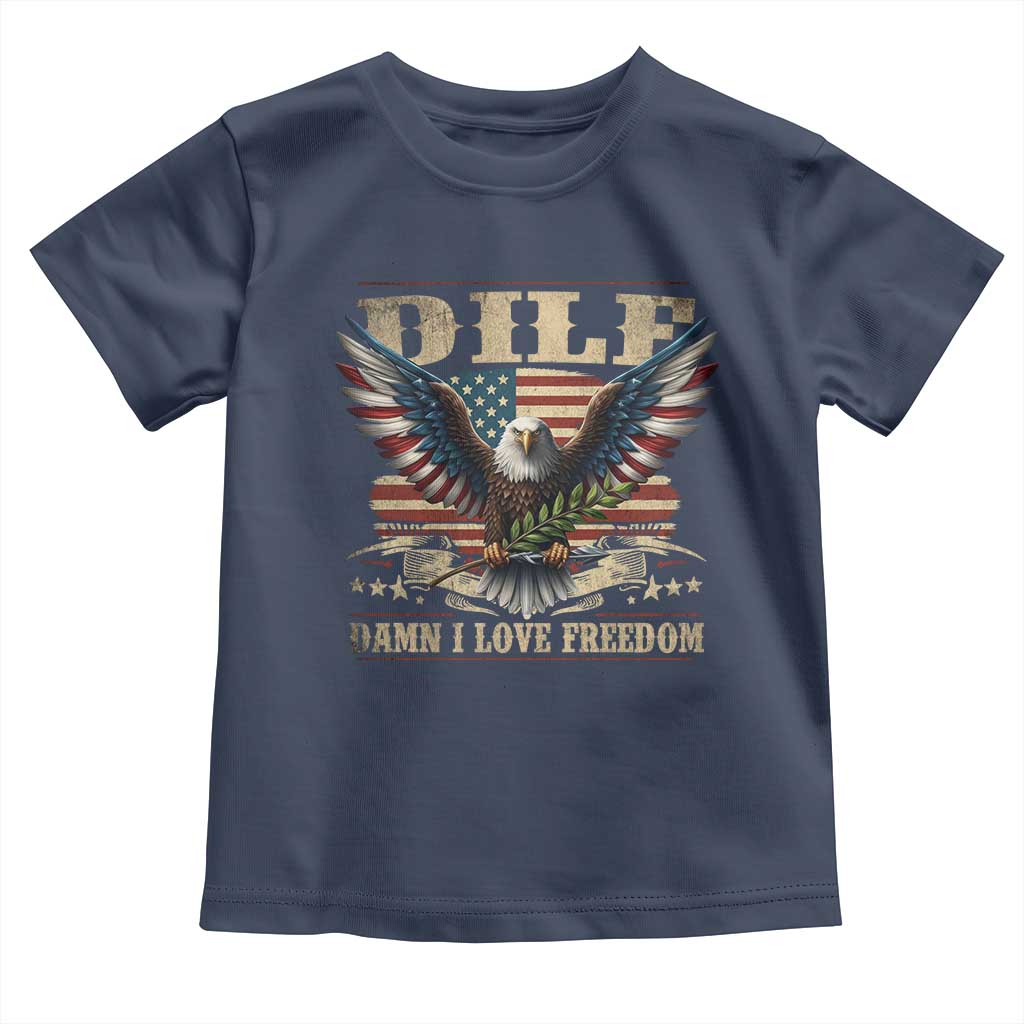 Funny 4th Of July DILF Damn I Love Freedom Toddler T Shirt Bald Eagle American Flag TS11 Navy Print Your Wear