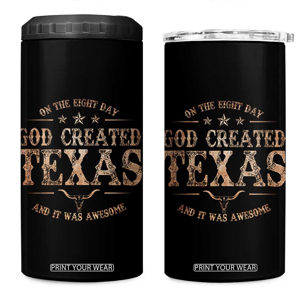 Funny On The Eight Day God Created Texas And It Was Awesome 4 in 1 Can Cooler Tumbler American Texan TS11 One Size: 16 oz Black Print Your Wear