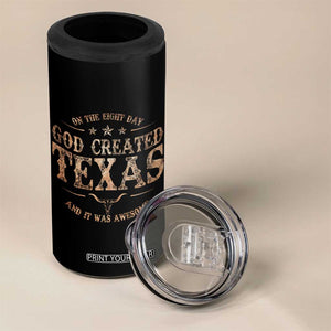 Funny On The Eight Day God Created Texas And It Was Awesome 4 in 1 Can Cooler Tumbler American Texan TS11 Print Your Wear