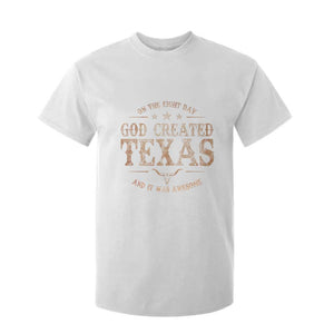 Funny On The Eight Day God Created Texas And It Was Awesome T Shirt For Kid American Texan TS11 White Print Your Wear