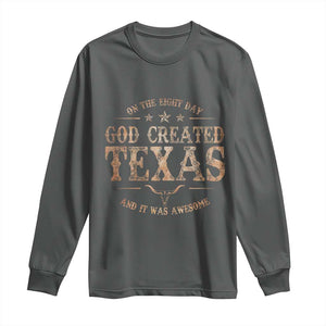 Funny On The Eight Day God Created Texas And It Was Awesome Long Sleeve Shirt American Texan TS11 Dark Heather Print Your Wear