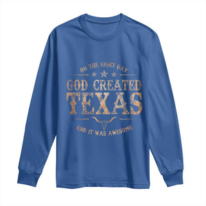 Funny On The Eight Day God Created Texas And It Was Awesome Long Sleeve Shirt American Texan TS11 Royal Blue Print Your Wear
