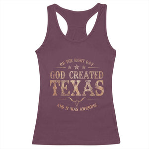 Funny On The Eight Day God Created Texas And It Was Awesome Racerback Tank Top American Texan TS11 Maroon Print Your Wear