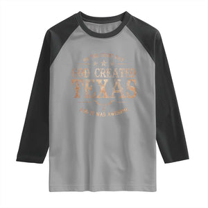 Funny On The Eight Day God Created Texas And It Was Awesome Raglan Shirt American Texan TS11 Sport Gray Black Print Your Wear