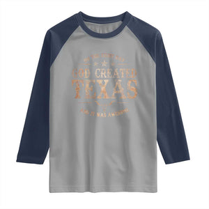Funny On The Eight Day God Created Texas And It Was Awesome Raglan Shirt American Texan TS11 Sport Gray Navy Print Your Wear