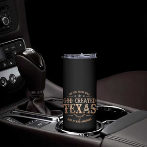 Funny On The Eight Day God Created Texas And It Was Awesome Skinny Tumbler American Texan TS11 Print Your Wear
