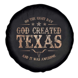 Funny On The Eight Day God Created Texas And It Was Awesome Spare Tire Cover American Texan TS11 Print Your Wear