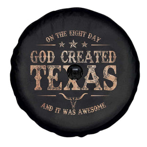 Funny On The Eight Day God Created Texas And It Was Awesome Spare Tire Cover American Texan TS11 Print Your Wear