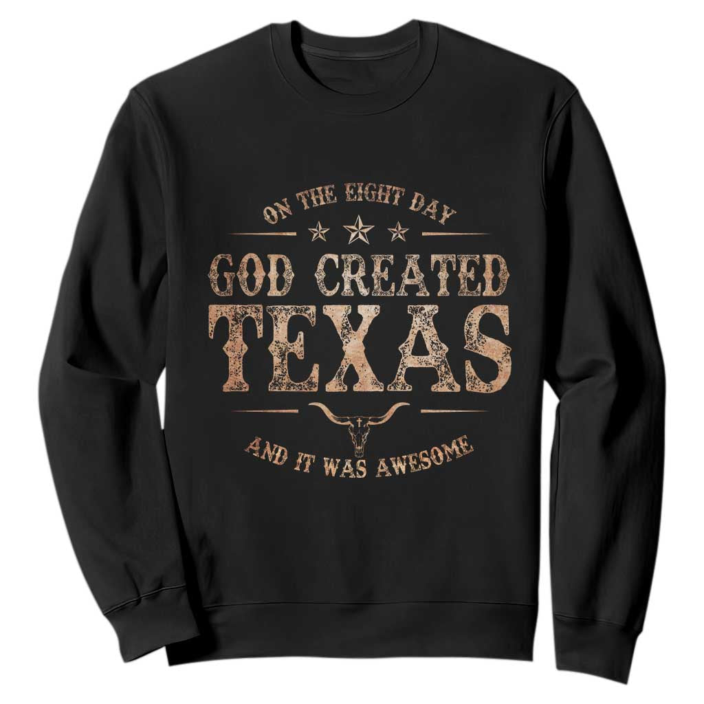 Funny On The Eight Day God Created Texas And It Was Awesome Sweatshirt American Texan TS11 Black Print Your Wear