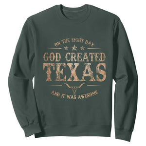 Funny On The Eight Day God Created Texas And It Was Awesome Sweatshirt American Texan TS11 Dark Forest Green Print Your Wear
