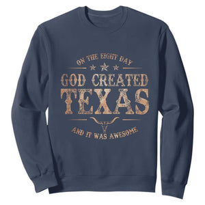 Funny On The Eight Day God Created Texas And It Was Awesome Sweatshirt American Texan TS11 Navy Print Your Wear