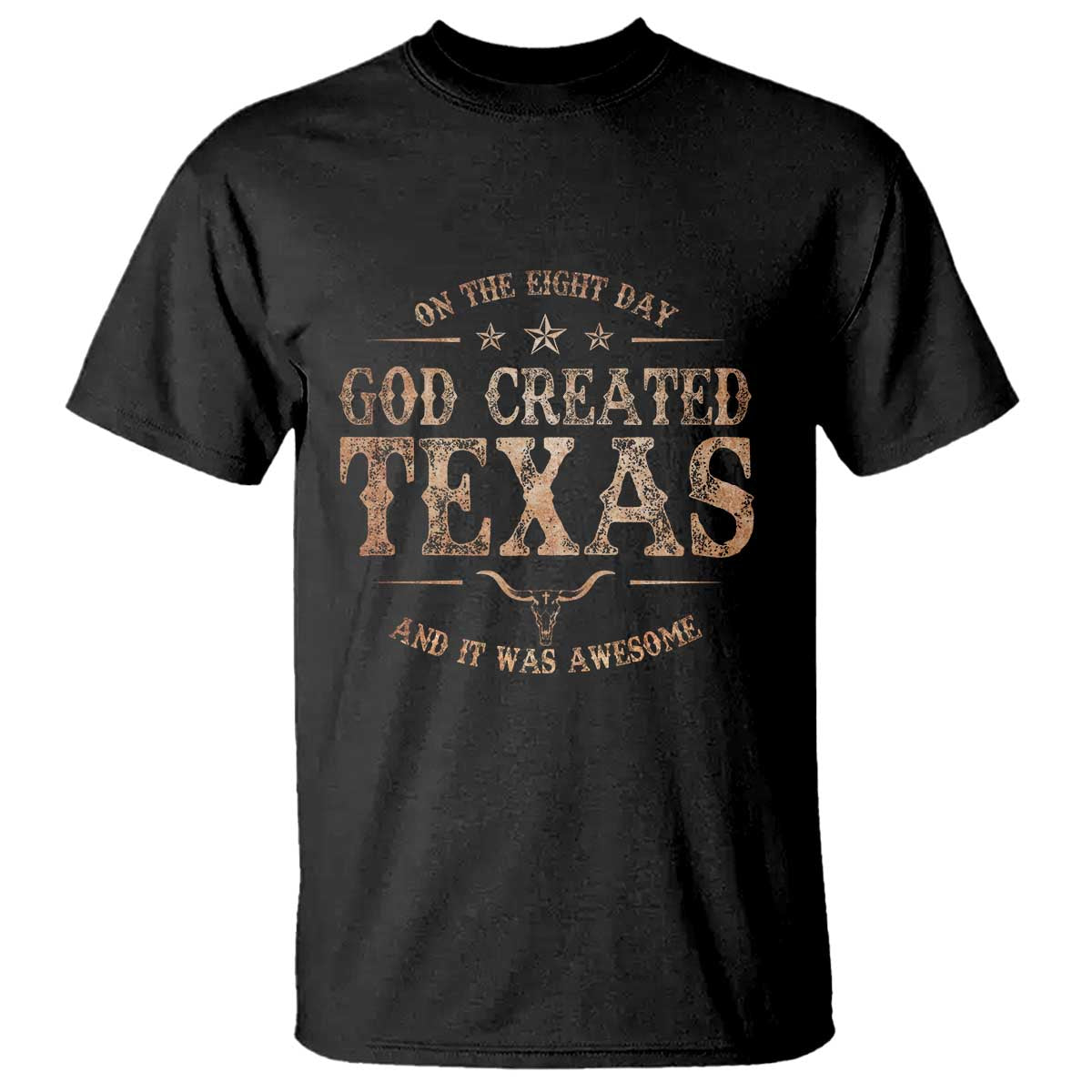 Funny On The Eight Day God Created Texas And It Was Awesome T Shirt American Texan TS11 Black Print Your Wear