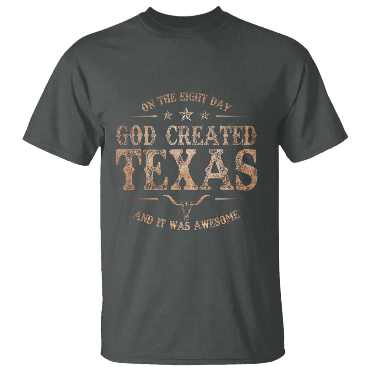 Funny On The Eight Day God Created Texas And It Was Awesome T Shirt American Texan TS11 Dark Heather Print Your Wear