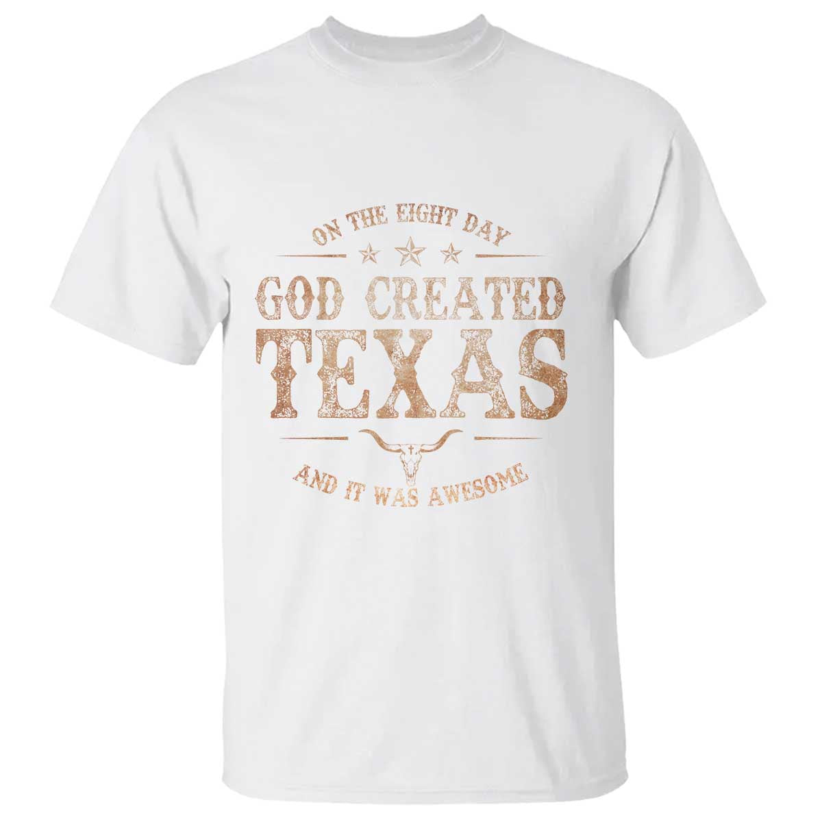 Funny On The Eight Day God Created Texas And It Was Awesome T Shirt American Texan TS11 White Print Your Wear