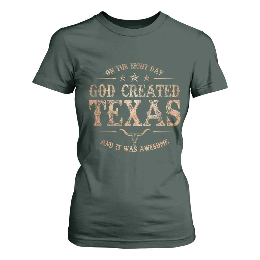 Funny On The Eight Day God Created Texas And It Was Awesome T Shirt For Women American Texan TS11 Dark Forest Green Print Your Wear