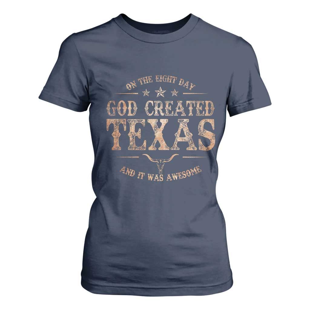 Funny On The Eight Day God Created Texas And It Was Awesome T Shirt For Women American Texan TS11 Navy Print Your Wear