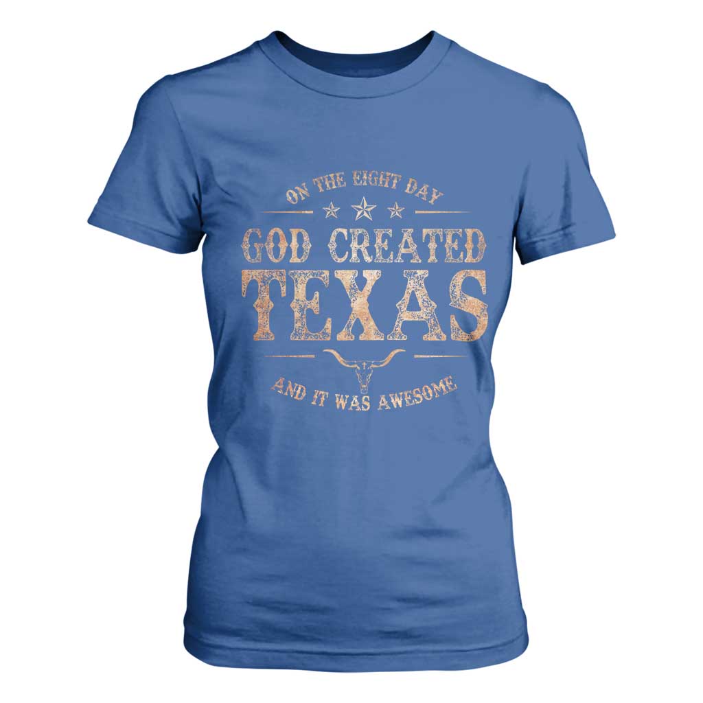 Funny On The Eight Day God Created Texas And It Was Awesome T Shirt For Women American Texan TS11 Royal Blue Print Your Wear