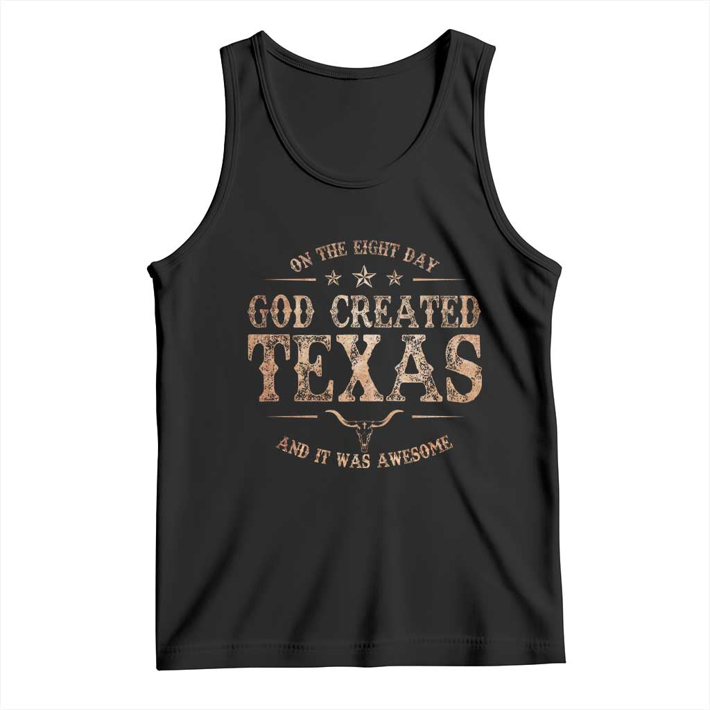 Funny On The Eight Day God Created Texas And It Was Awesome Tank Top American Texan TS11 Black Print Your Wear