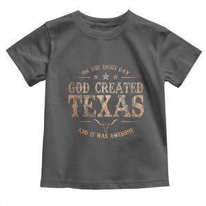 Funny On The Eight Day God Created Texas And It Was Awesome Toddler T Shirt American Texan TS11 Dark Heather Print Your Wear