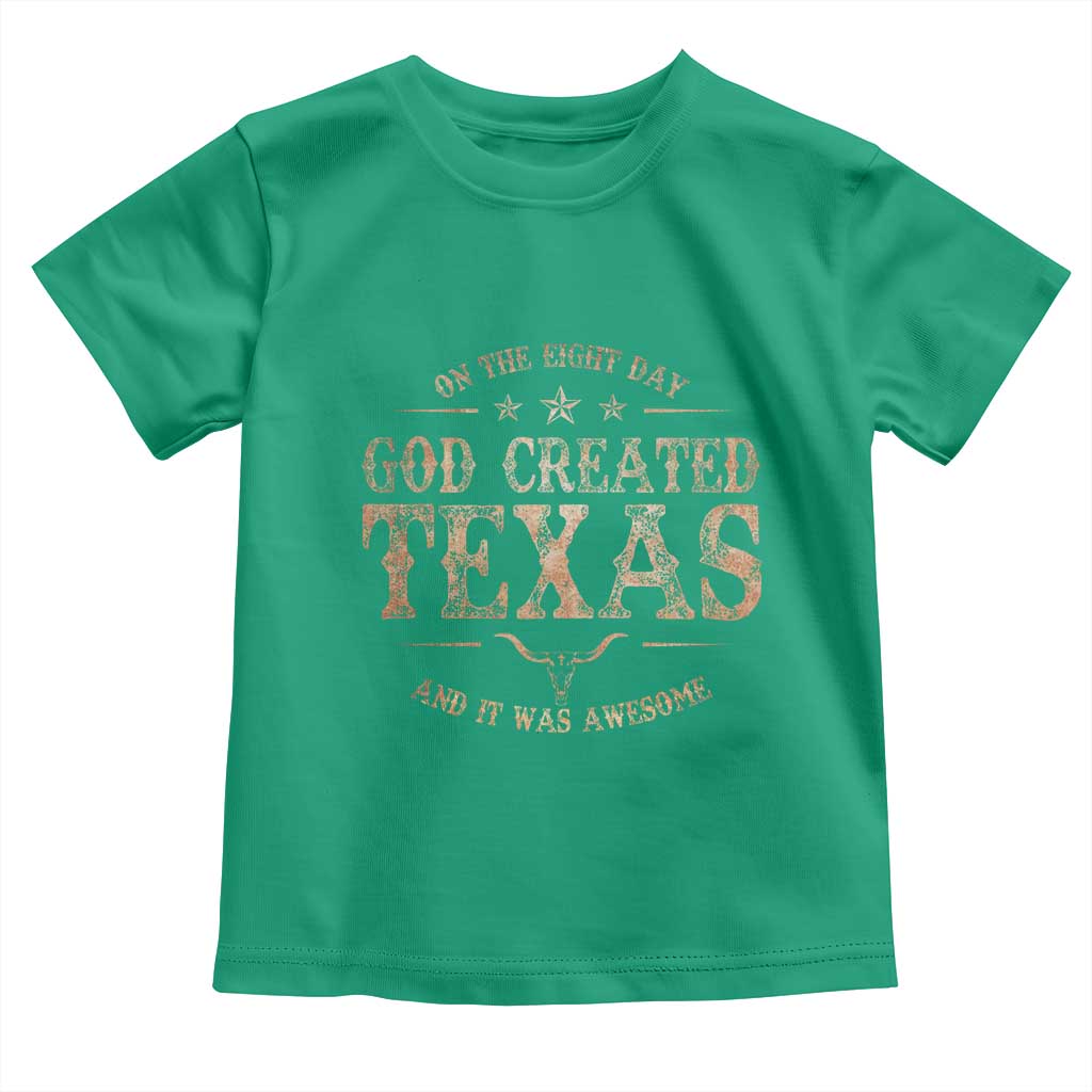 Funny On The Eight Day God Created Texas And It Was Awesome Toddler T Shirt American Texan TS11 Irish Green Print Your Wear