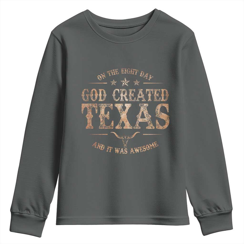 Funny On The Eight Day God Created Texas And It Was Awesome Youth Sweatshirt American Texan TS11 Dark Heather Print Your Wear