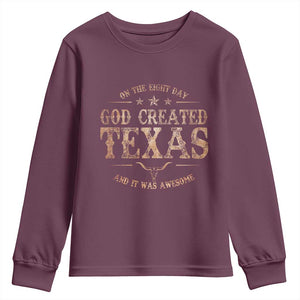 Funny On The Eight Day God Created Texas And It Was Awesome Youth Sweatshirt American Texan TS11 Maroon Print Your Wear